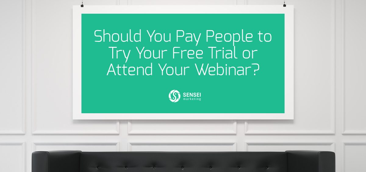 Should You Pay People to Try Your Free Trial or Attend Your Webinar?