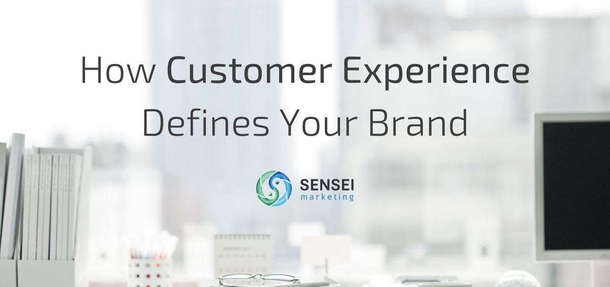 How Customer Experience Defines Your Brand